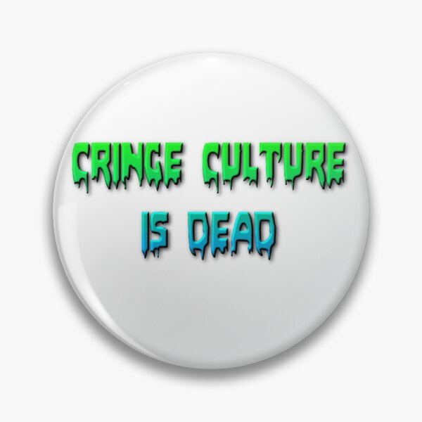 Item preview, CRINGE CULTURE IS DEAD designed and sold by ElleWulf.