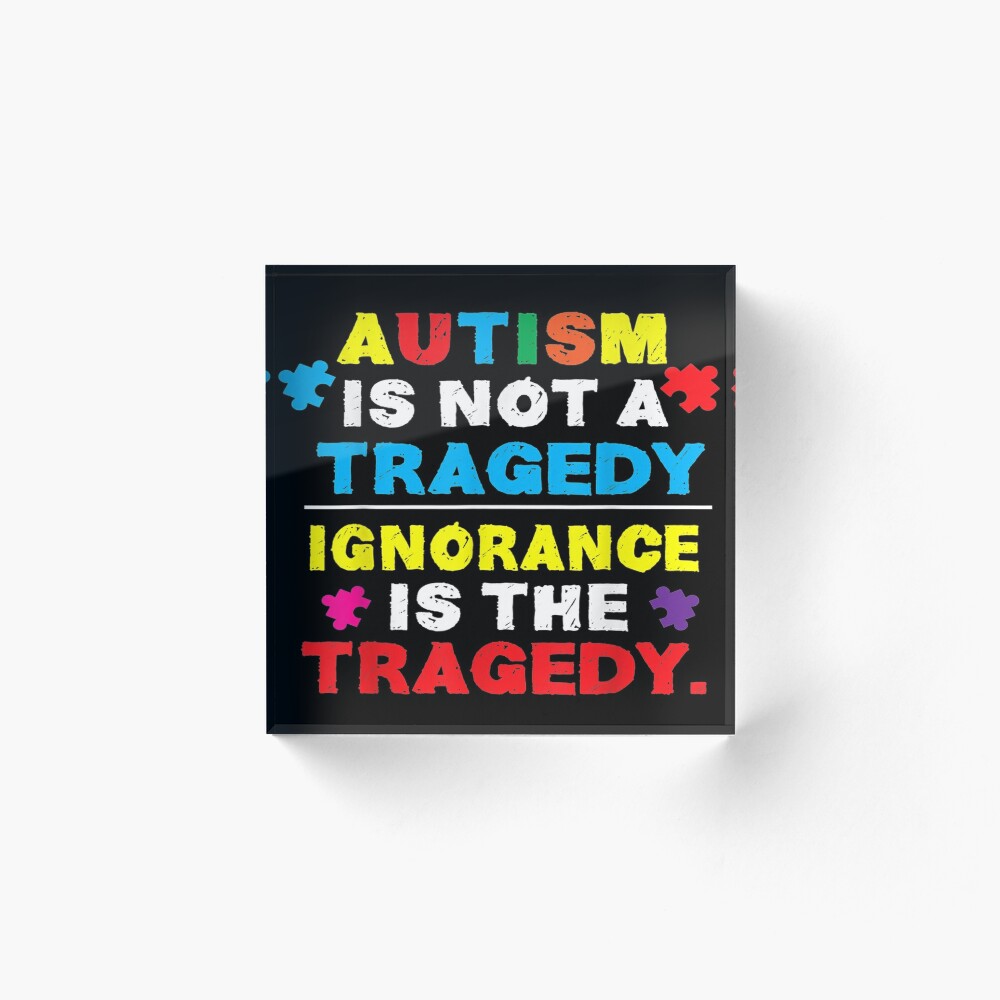 Autism is not a tragedy ignorance is the tragedy Art Board Print for Sale  by Kristy248