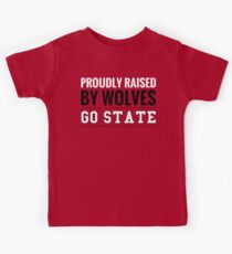 Proudly Raised By Wolves Go State! Kids Tee