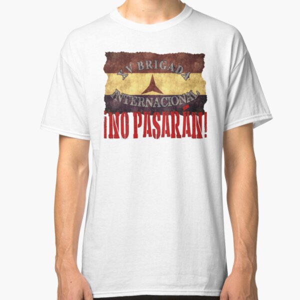 BRIGADA INTERNACIONAL, NO PASARAN Classic T-Shirt