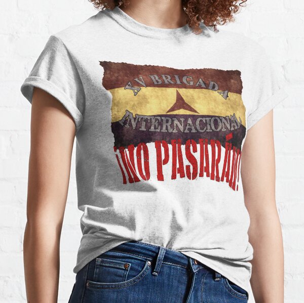 BRIGADA INTERNACIONAL, NO PASARAN Classic T-Shirt