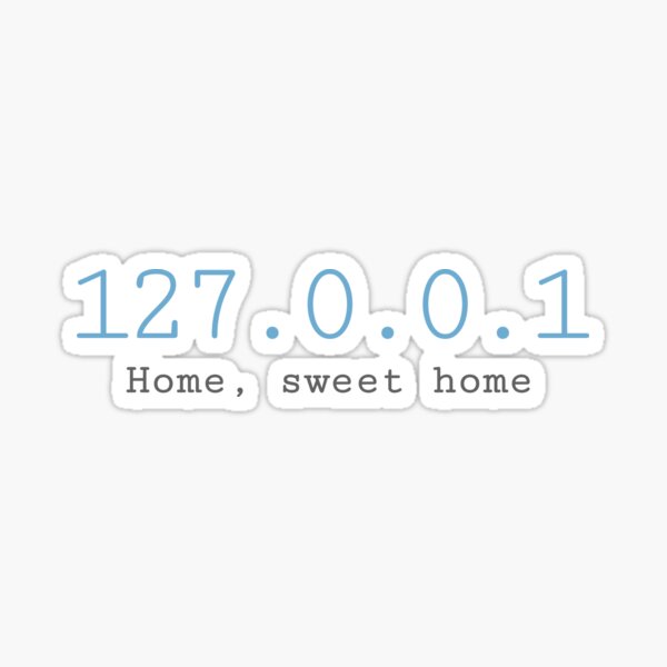 127.0.0.1 home, sweet home Sticker