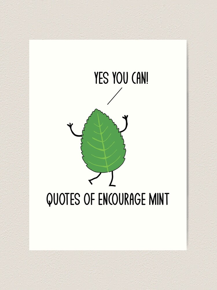 Funny Quotes Of Encourage Mint Motivational Puns Jokes Humor funny-quotes-of-encourage-mint-motivational-puns-jokes-humor-art-print-for-sale-by-mrsmitful-redbubble