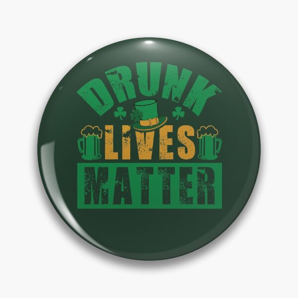 Artikelvorschau, Betrunkene Leben sind wichtig St. Patrick's Day entworfen und verkauft von tpixx.