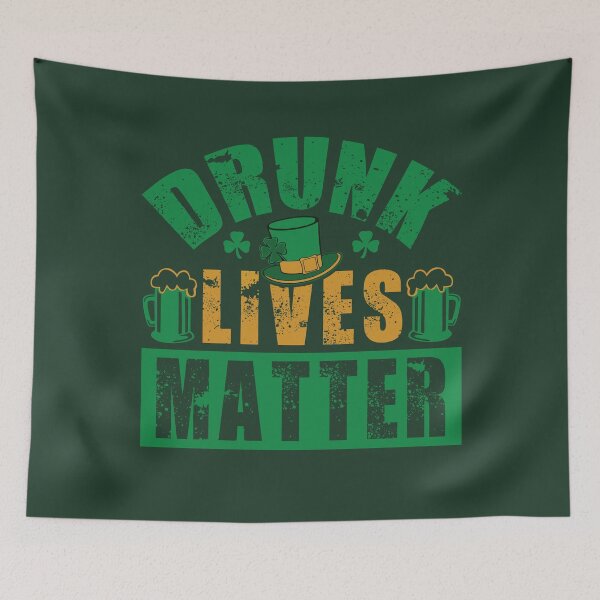 Item preview, Drunk Lives Matter St Patrick's Day designed and sold by tpixx.