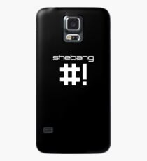 shebang #! Case/Skin for Samsung Galaxy
