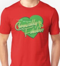 Chronically Fabulous Unisex T-Shirt