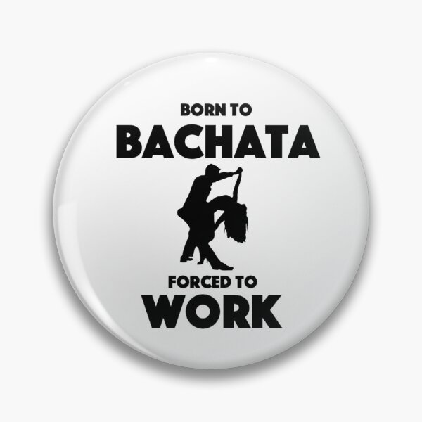 Item preview, Born To Bachata - Forced To Work designed and sold by Bododobird.