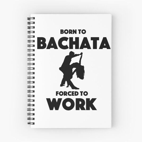 Item preview, Born To Bachata - Forced To Work designed and sold by Bododobird.