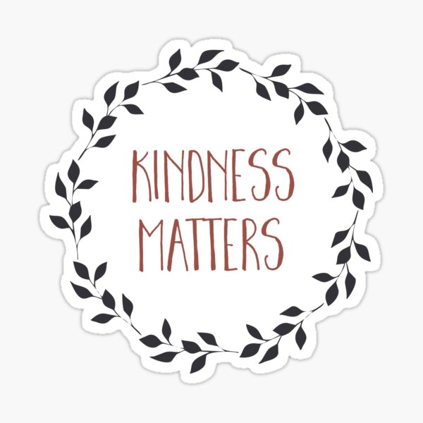Kindness Matters Sticker