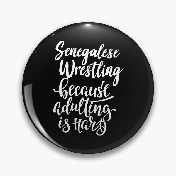 Item preview, Senegalese Wrestling Because Adulting Is Hard designed and sold by ProjectX23.
