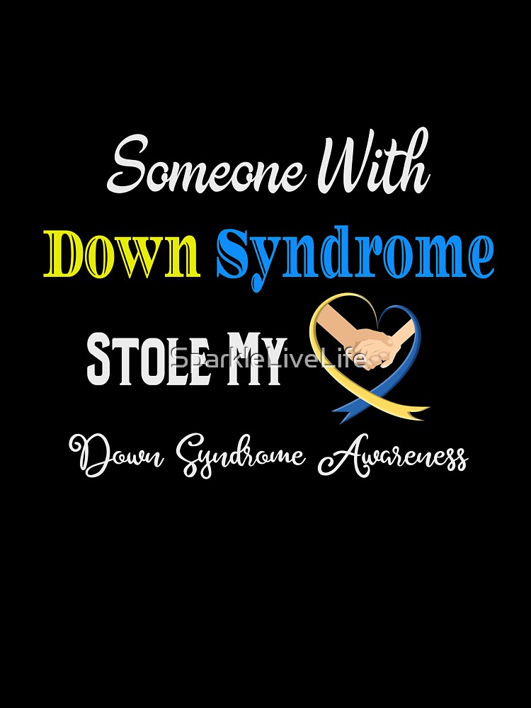 Someone With Down Syndrome Stole My Heart Trisomy 21 T-Shirt