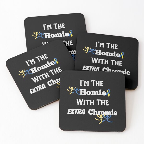 Item preview, I'm The Homie With The Extra Chromie Down Syndrome Awareness designed and sold by SparkleLiveLife.