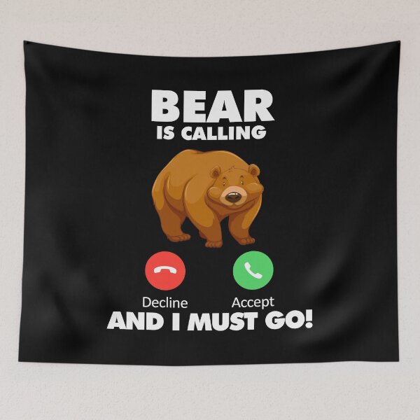 Item preview, My Bear is Calling and I Must Go Animals Lover designed and sold by HelloFromAja.
