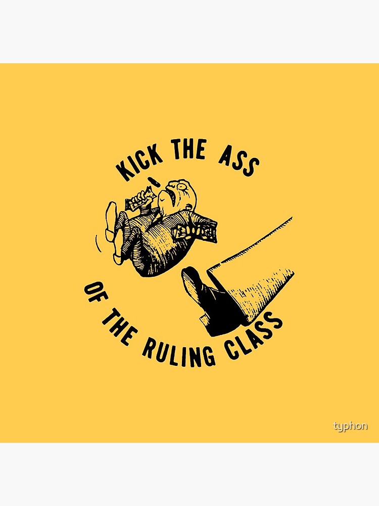 Discover Kick the Ass of the Ruling Class Pin Button