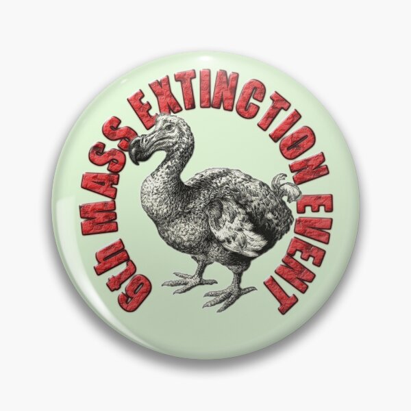 Item preview, 6th MASS EXTINCTION EVENT designed and sold by Paparaw.