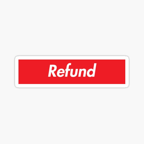 Refund Stickers Redbubble