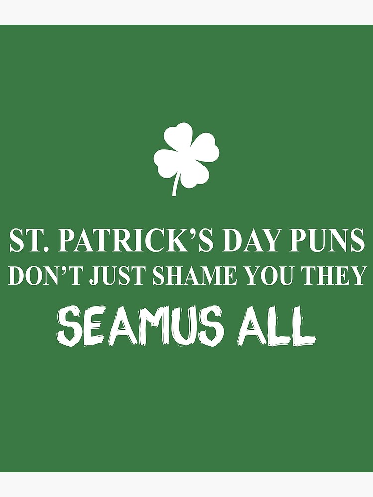 "St. Patrick's Day Puns Seamus All Cute Funny Novelty" Poster for Sale