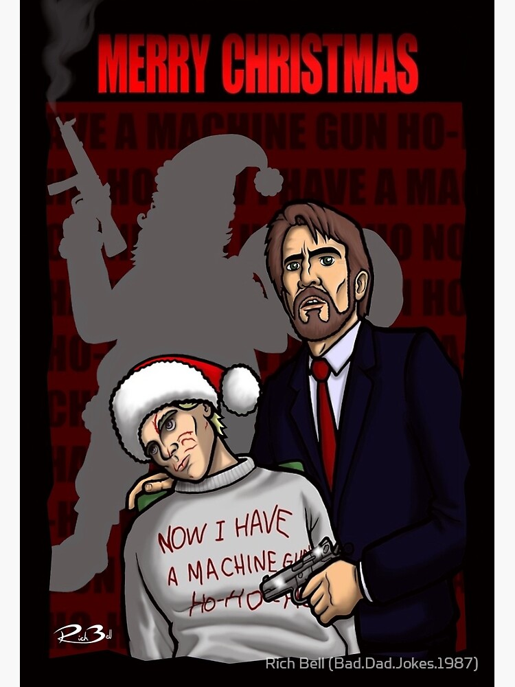 now i have a machine gun ho ho ho shirt