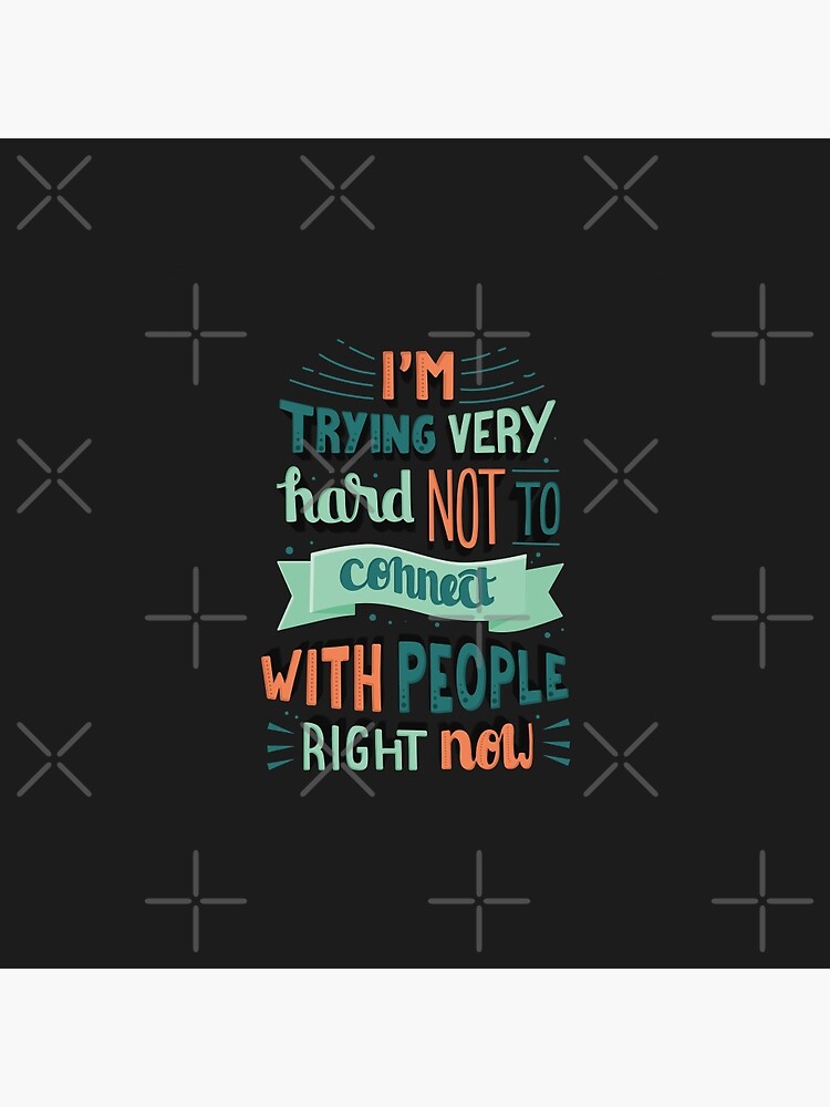 I'm trying very hard not to connect with people right now Schitts Creek David Rose quote by BexGrimwood