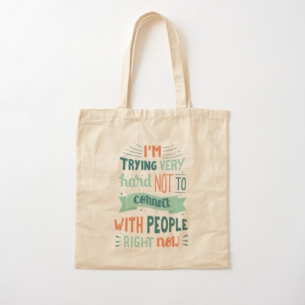 I'm trying very hard not to connect with people right now Schitts Creek David Rose quote Cotton Tote Bag
