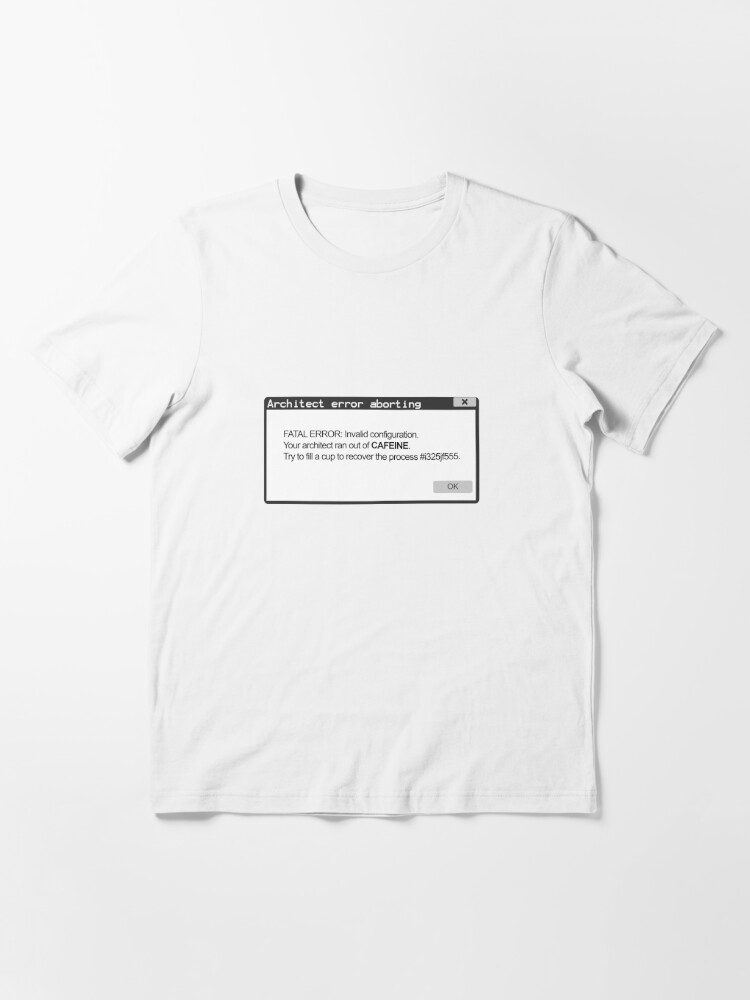 Fatal Error T Shirt By Lessisfun Redbubble - roblox fatal error shirt