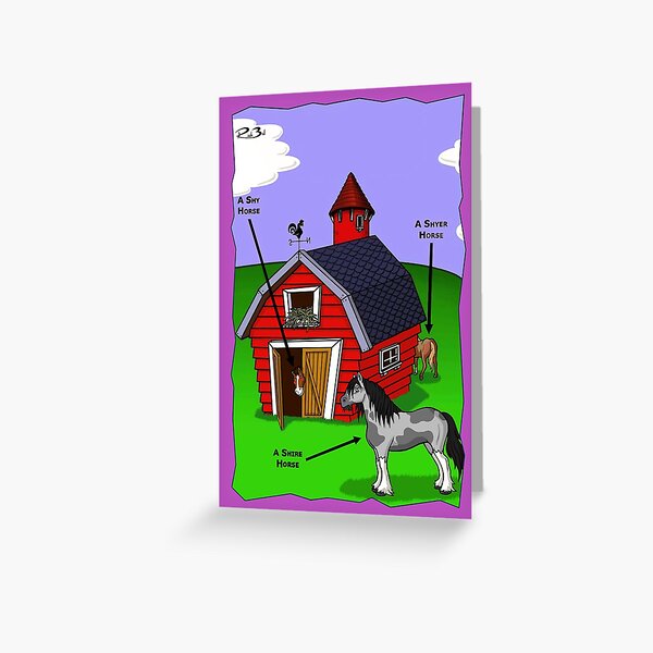Shyer/Shire Horse / funny joke card Greeting Card