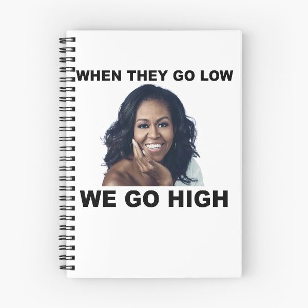 Item preview, When They Go Low We Go High Michelle Obama designed and sold by teledude.