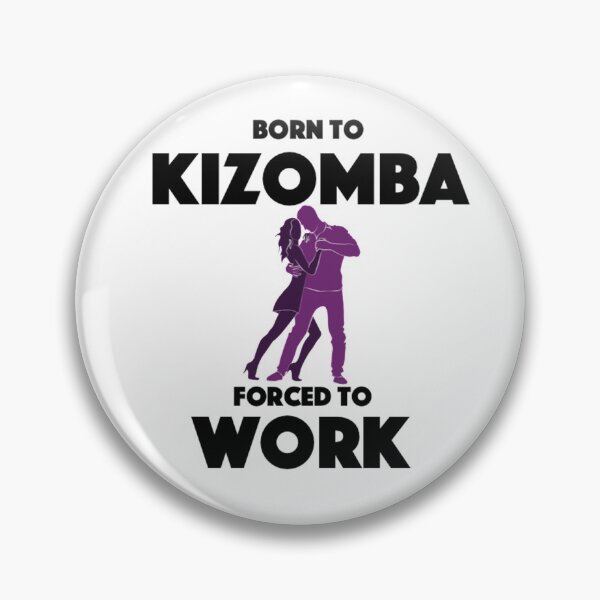 Item preview, Born To Kizomba - Forced To Work designed and sold by Bododobird.