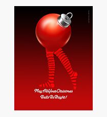 MAY ALL YOUR CHRISTMAS BALLS BE BRIGHT Photographic Print