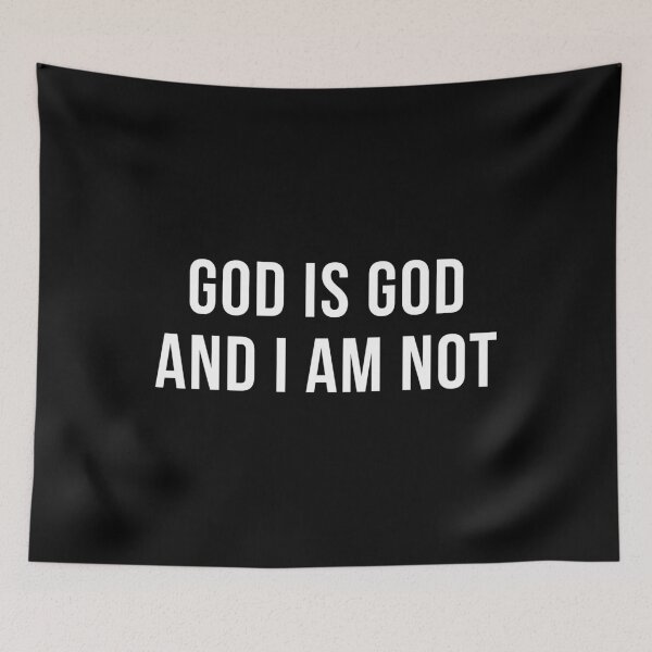 Item preview, God Is God And I Am Not designed and sold by flippinsg.