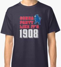 Chicago Cubs - Gonna Party like it's 1908 Classic T-Shirt