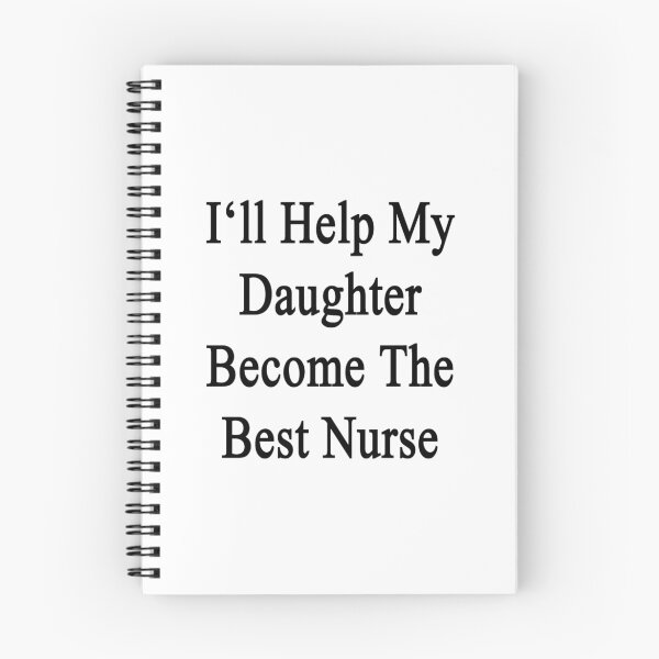 Item preview, I'll Help My Daughter Become The Best Nurse  designed and sold by supernova23.