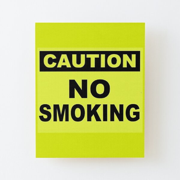 Caution No Smoking Wood Mounted Print