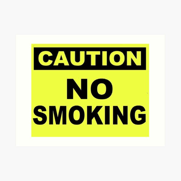 Caution No Smoking Art Print