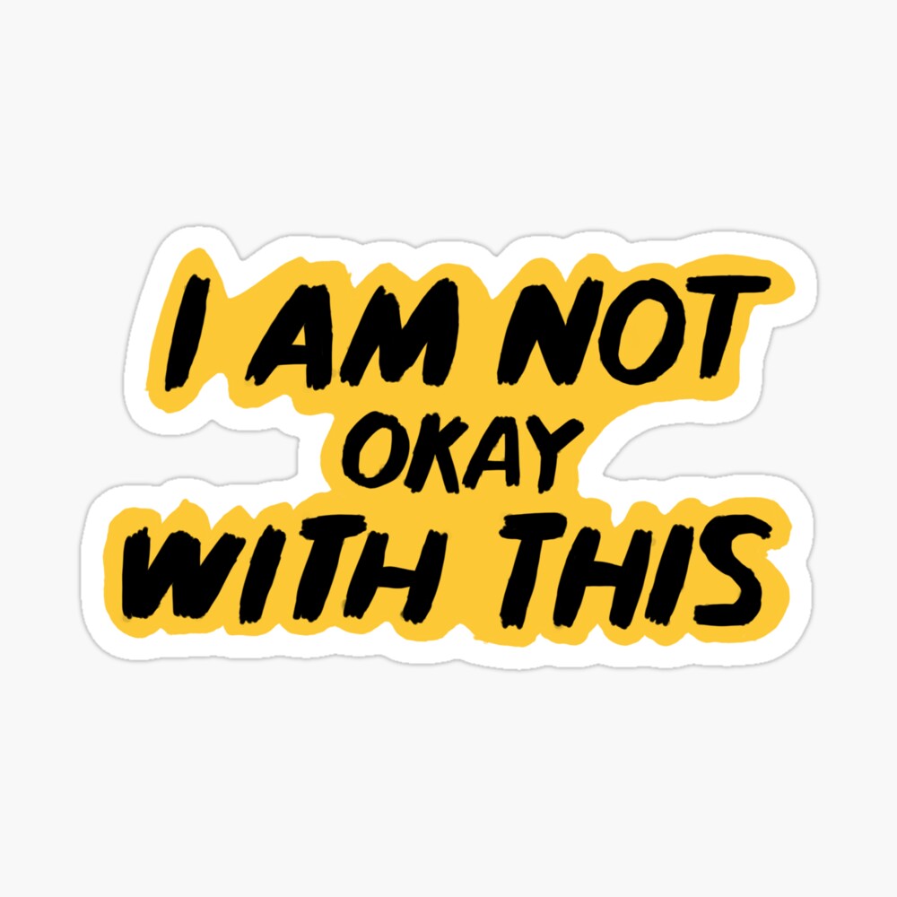 I Am Not Okay With This Poster By Ventumpluviam Redbubble