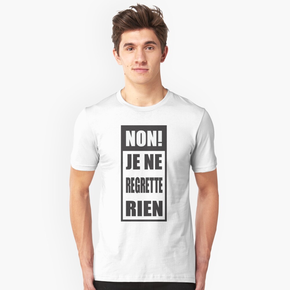 Non! Je ne regrette rien Slim Fit T-Shirt