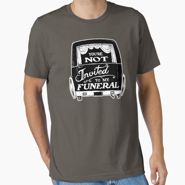 Item preview, Hearse - You're NOT Invited to my Funeral - Funny Goth Punk T-shirt  designed and sold by Ben Walker-Storey.