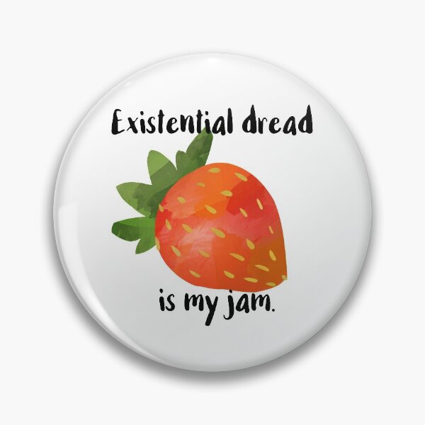 Item preview, Existential Dread is My Jam designed and sold by chicalookate.