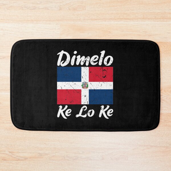Item preview, Dimelo Ke Lo Ke Dominican Republic Flag designed and sold by Sinful Charm.