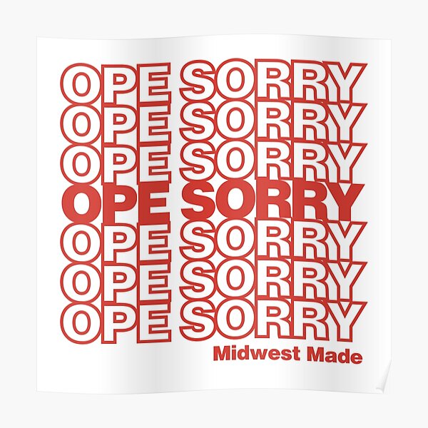 Ope Sorry Posters | Redbubble