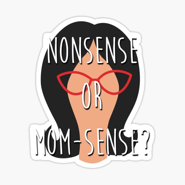 Bob's Burgers Nonsense or Mom-sense Premium T-Shirt