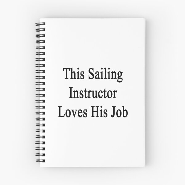 Item preview, This Sailing Instructor Loves His Job  designed and sold by supernova23.