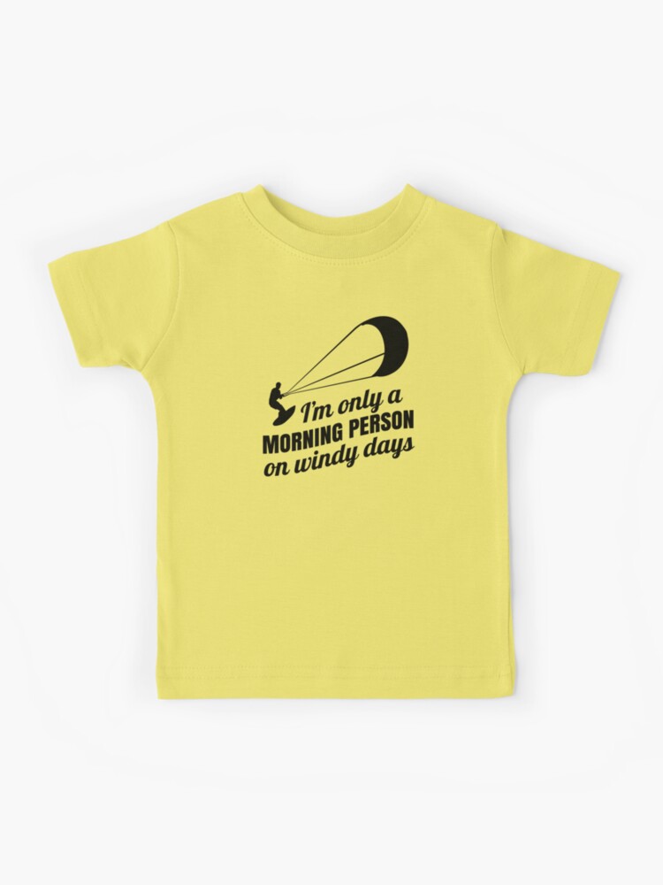 Kitesurfing Design - Only Morning Person on Windy Days Kids T-Shirt for  Sale by EstelleStar