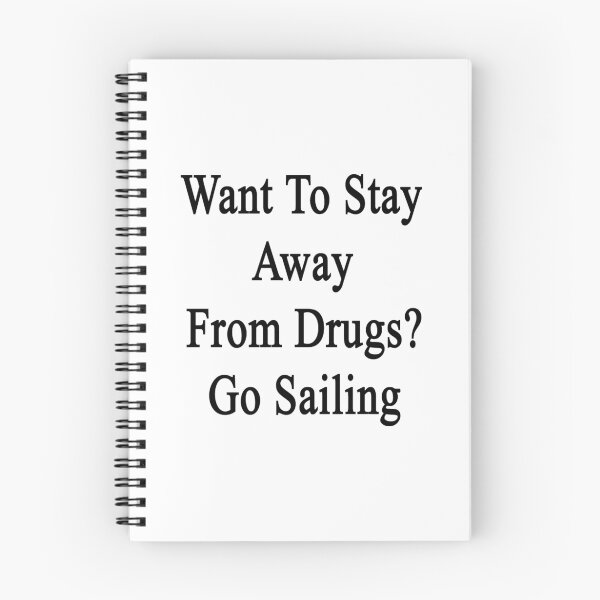 Item preview, Want To Stay Away From Drugs? Go Sailing  designed and sold by supernova23.