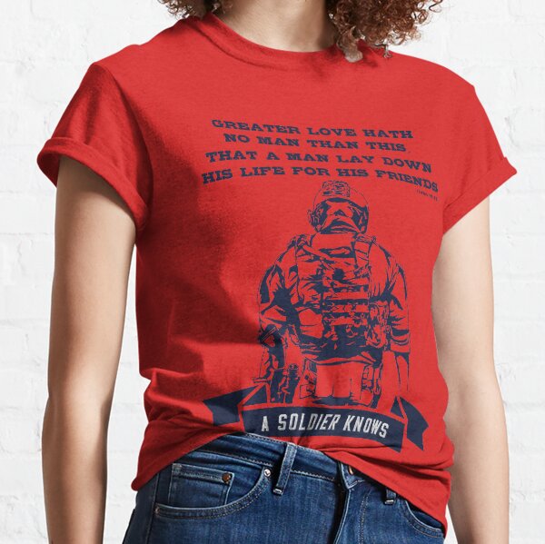 Greater love hath no man than this, that a man lay down his life for his friends" (John 15:13) Classic T-Shirt