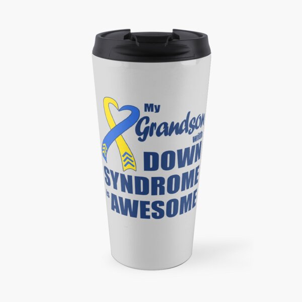 My Grandson with Down Syndrome is Awesome Travel Mug