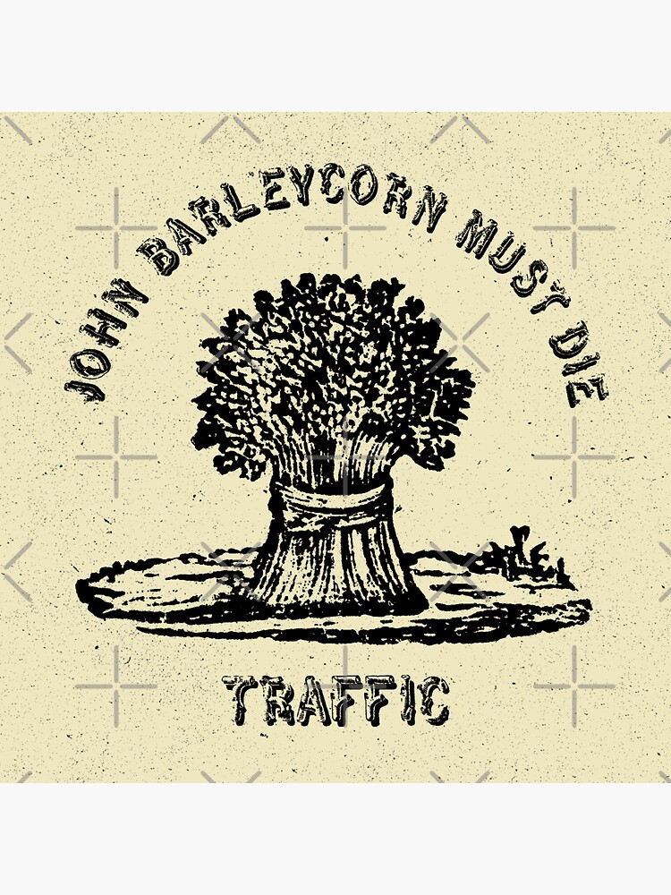 Traffic John Barleycorn Must Die