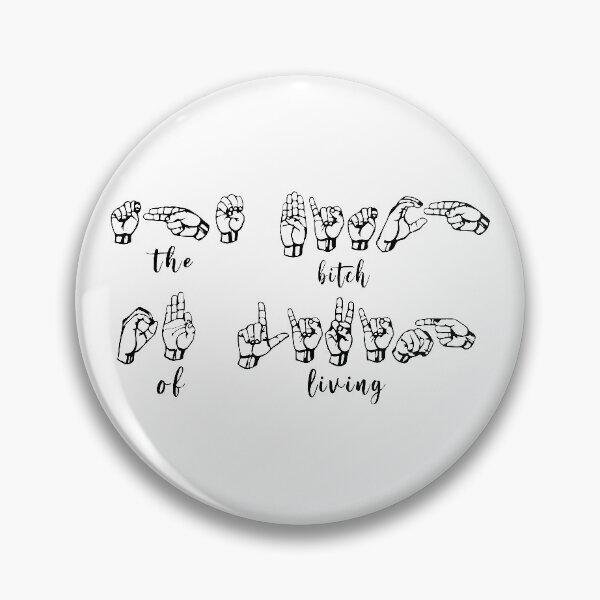 Item preview, The Bitch of Living ASL Lyrics designed and sold by broadwaycantdie.