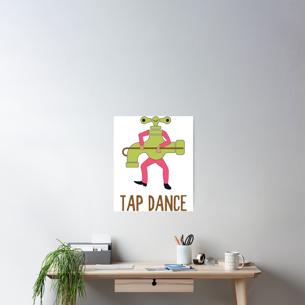 "Funny Tap Dance Dancing Tap Dancer Pun Jokes Humor" Poster by